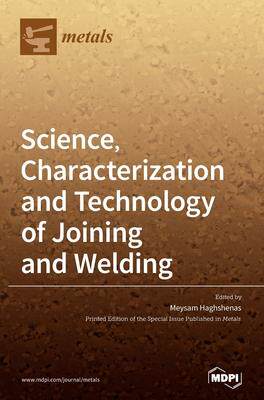 [预订]Science, Characterization and Technology of Joining and Welding 9783039289974