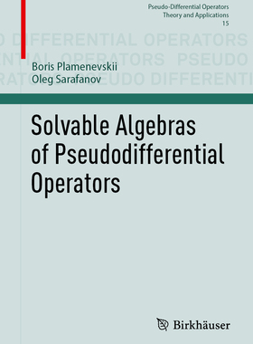 [预订]Solvable Algebras of Pseudodifferential Operators