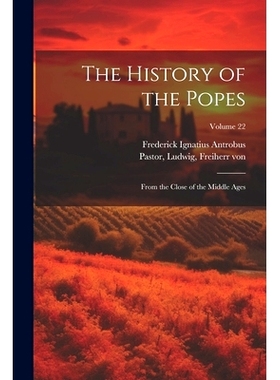预订 The History of the Popes: From the Close of the Middle Ages; Volume 22: 9781021562852