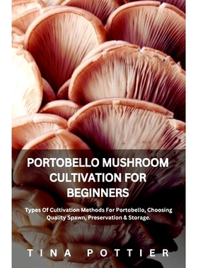 预订 Portobello Mushroom Cultivation For Beginners: Types Of Cultivation Methods Portobello, Choosing Quality Spawn, Pre