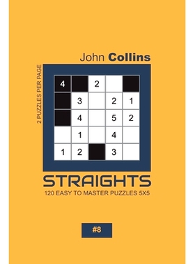 预订 Straights - 120 Easy To Master Puzzles 5x5 - 8: 9781651928318