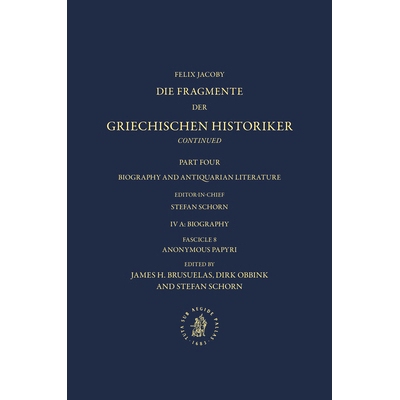 预订 IV. Biography and Antiquarian Literature, A. Biography. Fasc. 8: Anonymous Papyri 传记和古代文学: 9789004395787