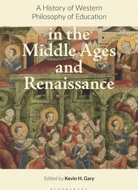 [预订]A History of Western Philosophy of Education in the Middle Ages and Renaissance 9781350365896
