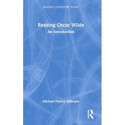 预订 Reading Oscar Wilde: An Introduction 阅读奥斯卡·王尔德：导论: 9781032662312