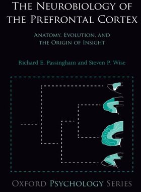 【预订】The Neurobiology of the Prefrontal Cortex