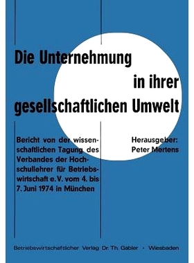 预订 Die Unternehmung in ihrer gesellschaftlichen Umwelt: Bericht von der wissenschaftlichen Tagung des Verbandes der Ho