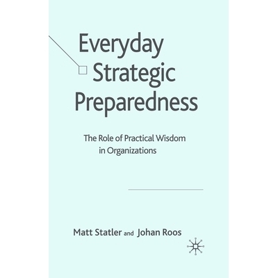 预订 Everyday Strategic Preparedness: The Role of Practical Wisdom in Organizations: 9781349354009