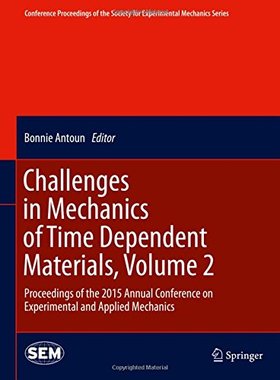 【预订】Challenges in Mechanics of Time Dependent Materials, Volume 2