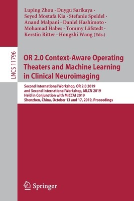 【预订】OR 2.0 Context-Aware Operating Theaters and Machine Learning in Clinical Neuroimaging