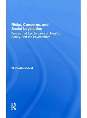 预订 Risks, Concerns, And Social Legislation: Forces That Led To Laws On Health, Safety, And The Environment 风险，担忧