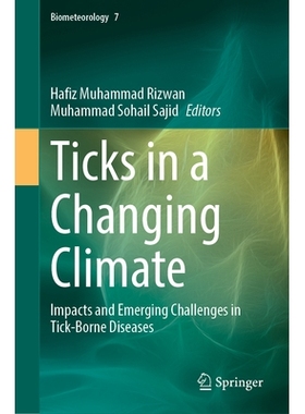 预订 Ticks in a Changing Climate: Impacts and Emerging Challenges in Tick-Borne Diseases 气候变化下的蜱虫：蜱传播疾病的