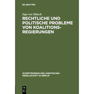 预订 Rechtliche und politische Probleme von Koalitionsregierungen: Vortrag gehalten vor der Juristischen Gesellschaft zu