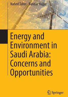 【预订】Energy and Environment in Saudi Arabia: Concerns & Opportunities