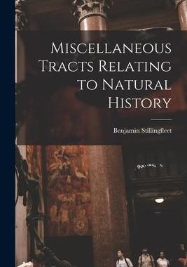 [预订]Miscellaneous Tracts Relating to Natural History 9781017951684
