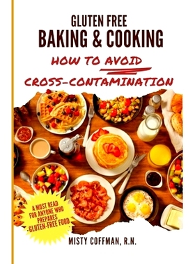 预订 Gluten Free Baking & Cooking: How To Avoid Cross-Contamination: 9798870546247