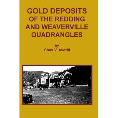 预订 GOLD DEPOSITS OF THE REDDING AND WEAVERVILLE Quadrangles: 9781614740766