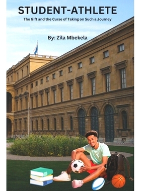 预订 Student-Athlete: The Gift and the Curse of Taking on Such a Journey 学生运动员：踏上这样的旅程的礼物和诅咒: 9798850