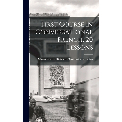 预订 First Course In Conversational French, 20 Lessons: 9781018189055