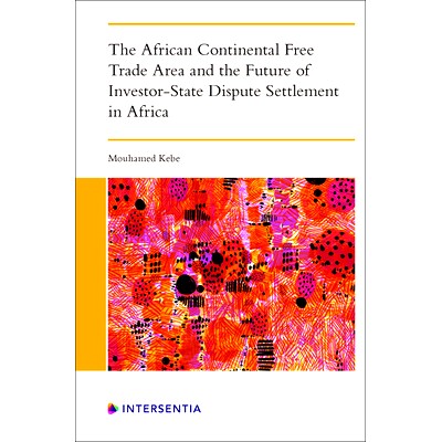 预订 The African Continental Free Trade Area and the Future of Investor-State Dispute Settlement 非洲大陆自由贸易区和非