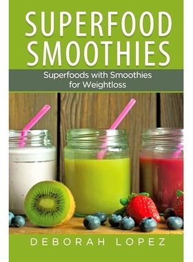 预订 Superfood Smoothies: Superfoods with Smoothies for Weightloss