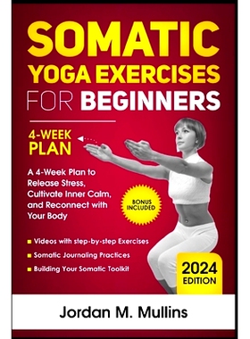 预订 Somatic Yoga Exercises for Beginners: A 4-Week Plan to Release Stress, Cultivate Inner Calm, and Reconnect with You