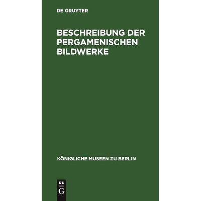 预订 Beschreibung der Pergamenischen Bildwerke: 9783112444573