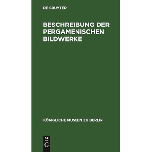 预订 Beschreibung der Pergamenischen Bildwerke: 9783112444573