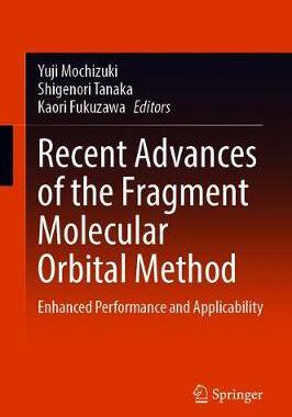 【预订】Recent Advances of the Fragment Molecular Orbital Method