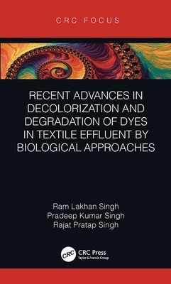 【预订】Recent Advances in Decolorization and Degradation of Dyes in Textile Effluent by Biological Approaches