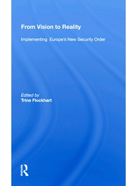预订 From Vision To Reality: Implementing Europe’s New Security Order 从愿景到现实：实施欧洲新安全秩序（重印版）: 97803