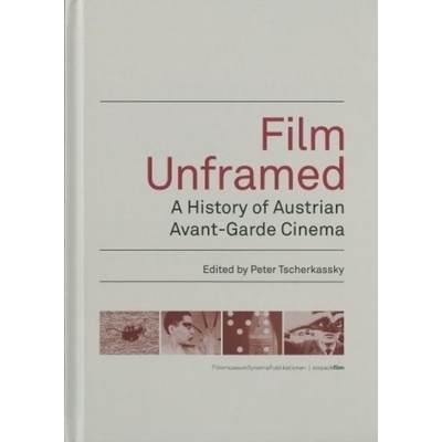预订 Film Unframed: A History of Austrian Avant-Garde Cinema: 9783901644429