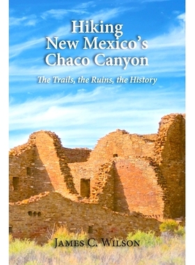 预订 Hiking New Mexico's Chaco Canyon: The Trails, the Ruins, the History
