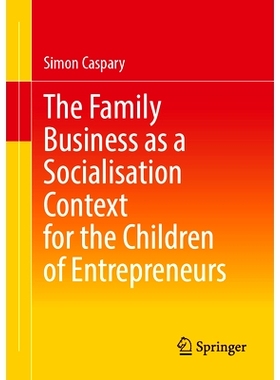 预订 The Family Business as a Socialisation Context for the Children of Entrepreneurs 作为企业家子女社会化语境的家族企业