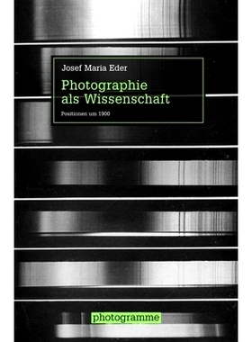 预订 Photographie als Wissenschaft: Positionen um 1900 摄影作为一门科学：1900 年左右的立场: 9783770554225