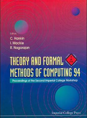 【预订】THEORY AND FORMAL METHODS OF COMPUTING 94: PROCEEDINGS OF THE SECOND IMPERIAL COLLEGE WORKSHOP