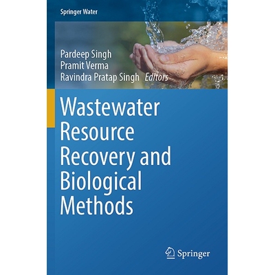 预订 Wastewater Resource Recovery and Biological Methods 废水资源回收与生物方法 9783031402005