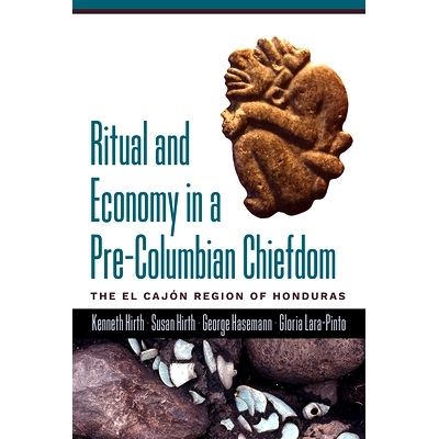 预订 Ritual and Economy in a Pre-Columbian Chiefdom: The El Cajon Region of Honduras 前哥伦布时代酋长国的仪式和经济：洪