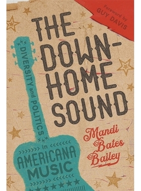 预订 The Downhome Sound: Diversity and Politics in Americana Music 乡土之声: 9780807179161