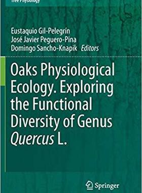 【预售】Oaks Physiological Ecology. Exploring the Functional Diversity of Genus Quercus L.