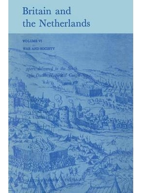 预订 Britain and the Netherlands: Volume VI War and Society Paper Delivered to the Sixth Anglo-Dutch Historical Conferen