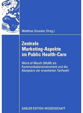 预订 Zentral Marketing-Aspekte im Public Health-Care: Word-of-Mouth (WoM) als Kommunikationsinstrument und die Akzeptanz