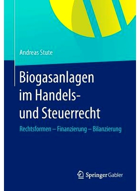预订 Biogasanlagen  im Handels- und Steuerrecht: Rechtsformen – Finanzierung – Bilanzierung 商法与税法中的沼气发电厂-