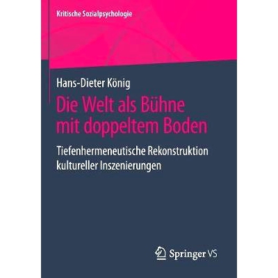 预订 Die Welt als Bühne mit doppeltem Boden: Tiefenhermeneutische Rekonstruktion kultureller Inszenierungen: 9783658223