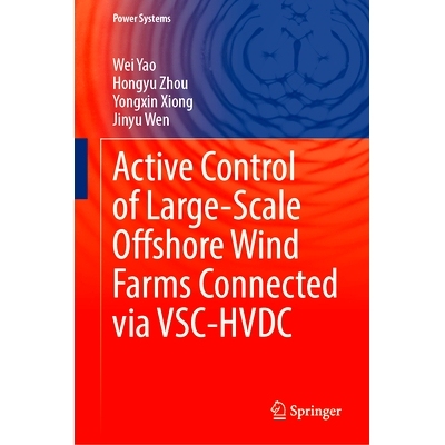 预订 Active Control of Large-Scale Offshore Wind Farms Connected via VSC-HVDC 通过柔性高压直流输电连接的大型海上风电场的