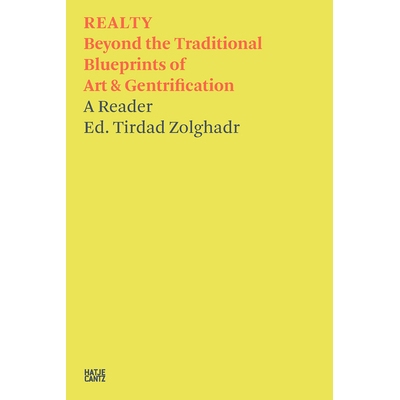 预订 Tirdad Zolghadr: REALTY: Beyond the Traditional Blueprints of Art & Gentrification 提达德·佐加德：房地产 - 当代艺