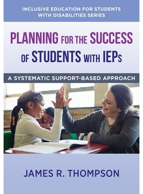 预订 Planning for the Success of Students with IEPs: A Systematic, Supports-Based Approach 计划与IEPs学生的成功：一个系