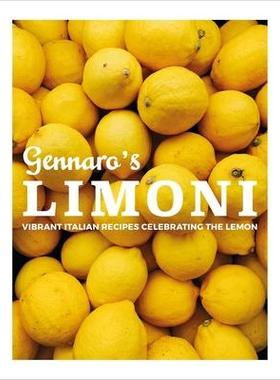 [预订]Gennaro’s Limoni: Vibrant Italian Recipes Celebrating the Lemon 9781623718602