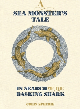 【预订】A Sea Monster’s Tale: In Search of the Basking Shark