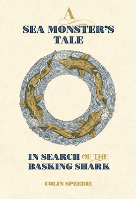 【预订】A Sea Monster’s Tale: In Search of the Basking Shark