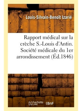预订 Rapport médical sur la crèche S.-Louis d’Antin, fait au nom des médecins de l’établissement S.-Louis d’Antin